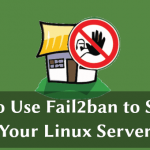 Как использовать Fail2ban для защиты вашего Linux-сервера